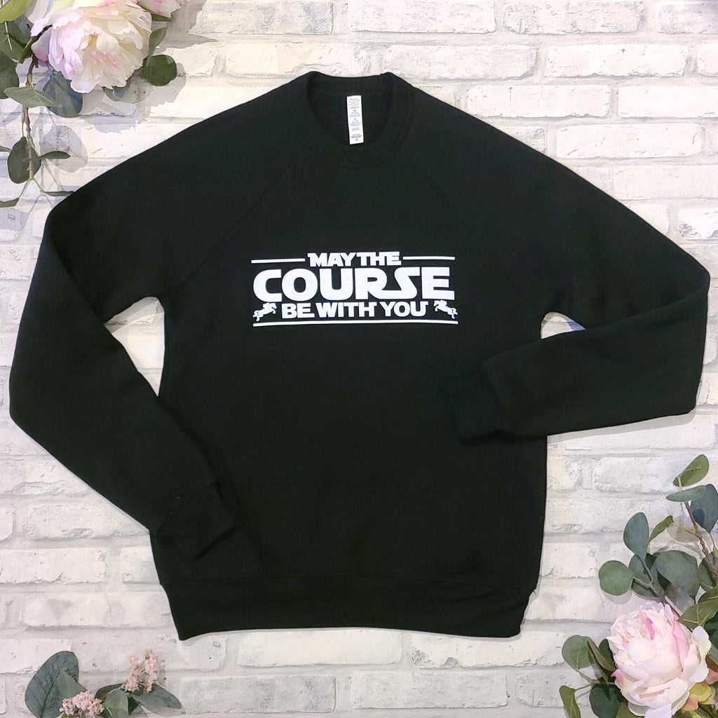 May the Course be with you Sweatshirt